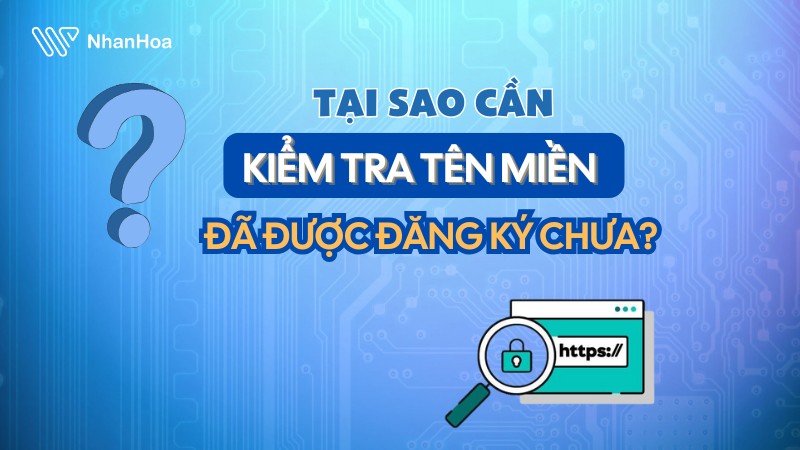Tại sao cần kiểm tra tên miền đã được đăng ký chưa?