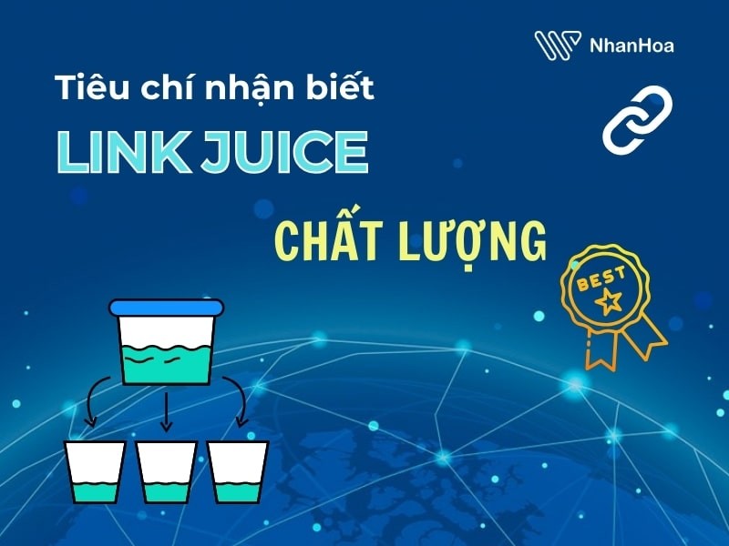 Tiêu chí nhận biết Link Juice chất lượng để tối ưu hóa SEO